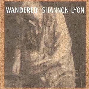 Cover for Shannon Lyon · Wandered (CD) (2003)