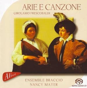 Frescobaldi: Arie E Canzone - Ensemble Braccio - Musiikki - ALIUD - 8717775550204 - sunnuntai 24. helmikuuta 2008