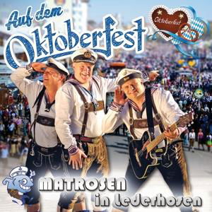 Cover for Matrosen In Lederhosen · Auf Dem Oktoberfest (CD) (2017)