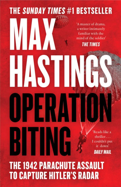 Cover for Max Hastings · Operation Biting: The 1942 Parachute Assault to Capture Hitler’s Radar (Paperback Book) (2025)