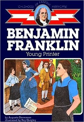 Cover for Augusta Stevenson · Benjamin Franklin: Young Printer (Childhood of Famous Americans) (Paperback Book) [Childhood of Famous Americans edition] (1986)