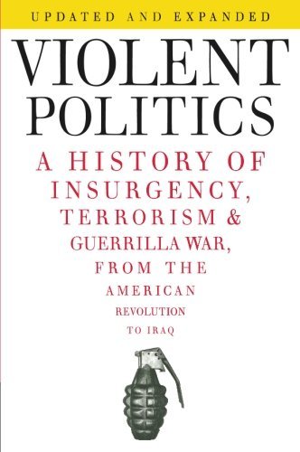 Violent Politics: A History of Insurgency, Terrorism, and Guerrilla War, from the American Revolution to Iraq - William R. Polk - Books - HarperCollins - 9780061236204 - December 16, 2008
