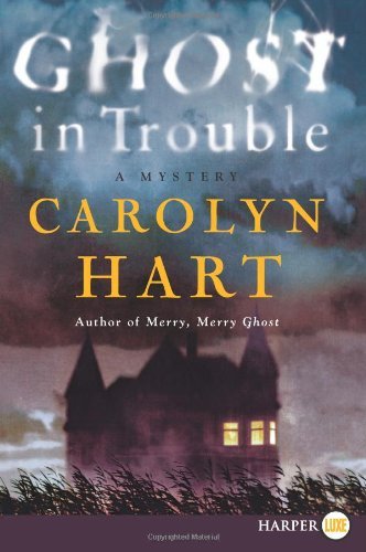Cover for Carolyn Hart · Ghost in Trouble Lp: a Mystery (Paperback Book) [Lgr edition] (2010)