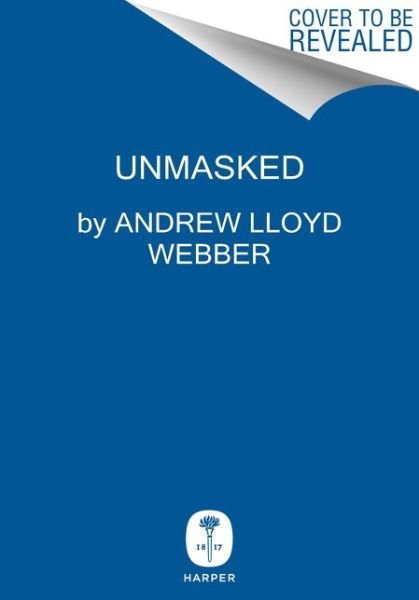 Cover for Andrew Lloyd Webber · Unmasked (Hardcover bog) (2018)