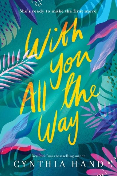 With You All the Way - Cynthia Hand - Bøger - HarperCollins Publishers Inc - 9780062693204 - 17. marts 2022