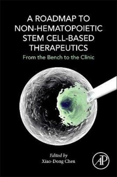 Cover for Xiao Dong Chen · A Roadmap to Nonhematopoietic Stem Cell-Based Therapeutics: From the Bench to the Clinic (Paperback Book) (2018)