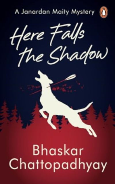 Cover for Bhaskar Chattopadhyay · Here Falls the Shadow: A Janardan Maity Mystery (Taschenbuch) (2024)