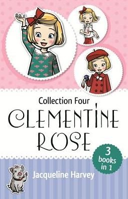 Clementine Rose Collection Four - Jacqueline Harvey - Kirjat - Random House Australia - 9780143790204 - keskiviikko 1. elokuuta 2018