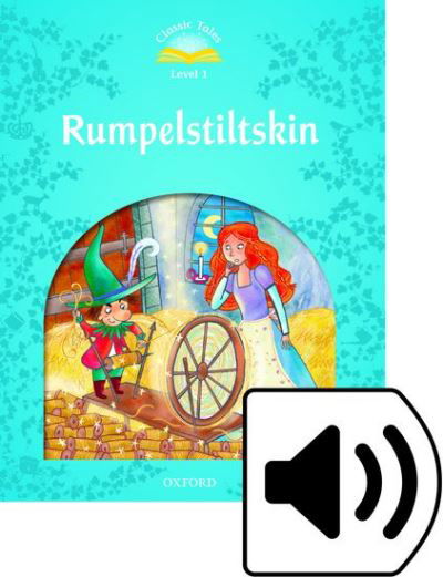 Classic Tales Second Edition: Level 1: Rumpelstiltskin Audio Pack - Classic Tales Second Edition - Sue Arengo - Książki - Oxford University Press - 9780194008204 - 1 września 2016