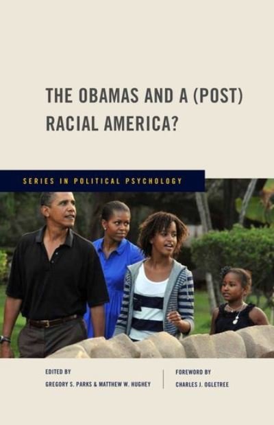 Cover for Ogletree, Charles (Jesse Climenko Professor of Law, Jesse Climenko Professor of Law, Harvard Law School) · The Obamas and a (Post) Racial America? - Series in Political Psychology (Hardcover Book) (2011)