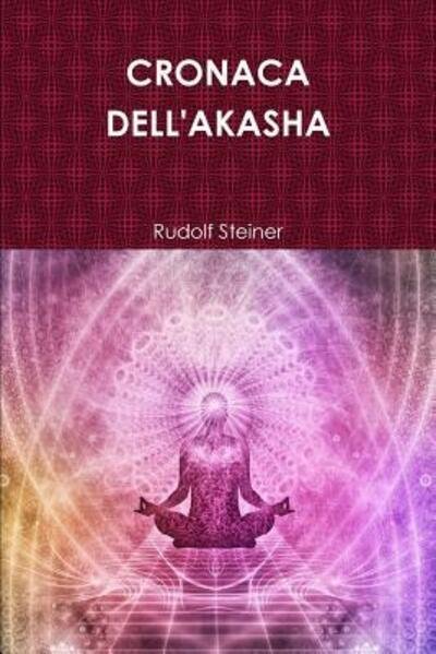 Cover for Rudolf Steiner · Cronaca Dell'akasha (Paperback Bog) (2018)