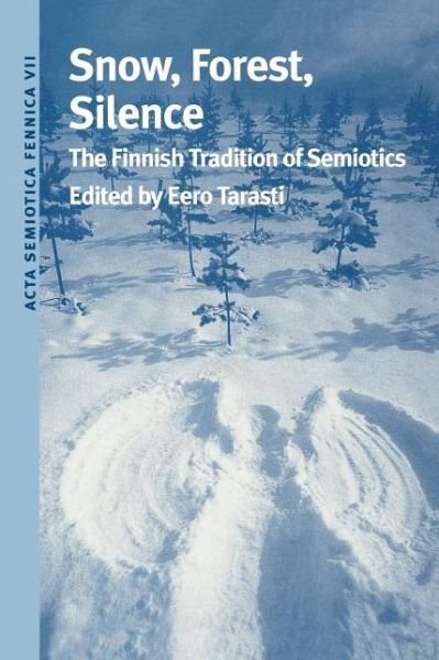 Cover for Eero Tarasti · Snow, Forest, Silence: The Finnish Tradition of Semiotics (Paperback Bog) (1999)