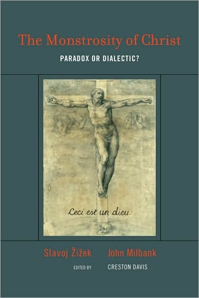 The Monstrosity of Christ: Paradox or Dialectic? - Short Circuits - Zizek, Slavoj (Professor, European Graduate School) - Bøger - MIT Press Ltd - 9780262516204 - 25. februar 2011