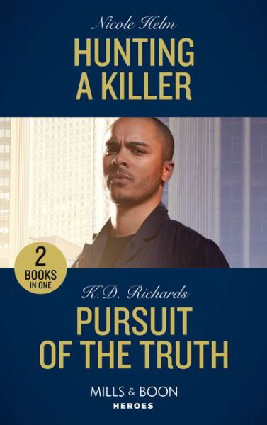 Hunting A Killer / Pursuit Of The Truth: Hunting a Killer (Tactical Crime Division: Traverse City) / Pursuit of the Truth (West Investigations) - Nicole Helm - Böcker - HarperCollins Publishers - 9780263283204 - 7 januari 2021