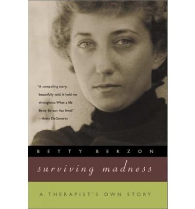 Betty Berzon · Surviving Madness: A Therapist's Own Story - Living Out: Gay and Lesbian Autobiographies (Gebundenes Buch) (2002)