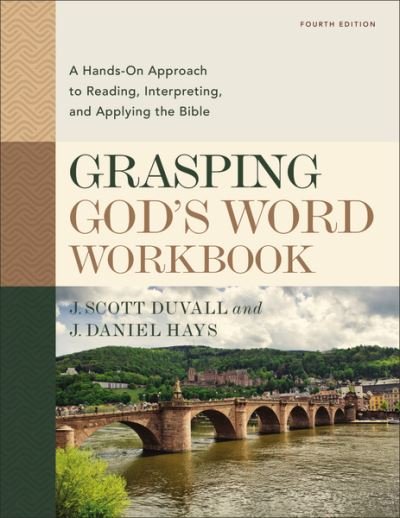 Cover for J. Scott Duvall · Grasping God's Word Workbook, Fourth Edition: A Hands-On Approach to Reading, Interpreting, and Applying the Bible (Paperback Book) (2020)