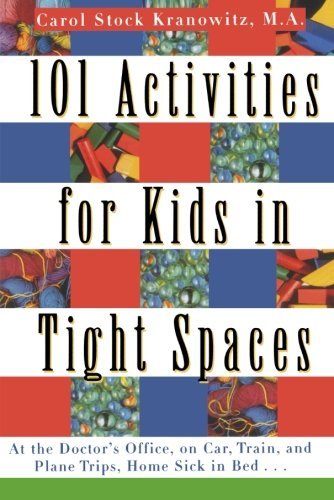 Cover for Carol S. Kranowitz · 101 Activities for Kids in Tight Spaces: at the Doctor's Office, on Car, Train, and Plane Trips, Home Sick in Bed . . . (Taschenbuch) (1995)