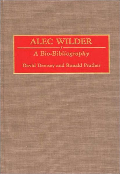 Cover for David Demsey · Alec Wilder: A Bio-Bibliography - Bio-Bibliographies in Music (Hardcover Book) [Annotated edition] (1993)