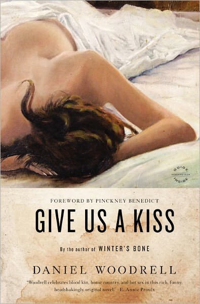 Cover for Daniel Woodrell · Give Us a Kiss (Paperback Book) (2012)