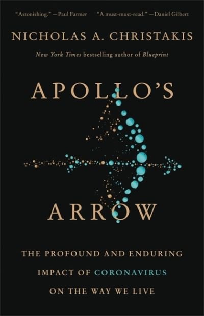 Cover for Nicholas A. Christakis · Apollo's Arrow: The Profound and Enduring Impact of Coronavirus on the Way We Live (Taschenbuch) (2021)