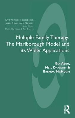 Cover for Eia Asen · Multiple Family Therapy: The Marlborough Model and Its Wider Applications - The Systemic Thinking and Practice Series (Hardcover bog) (2019)