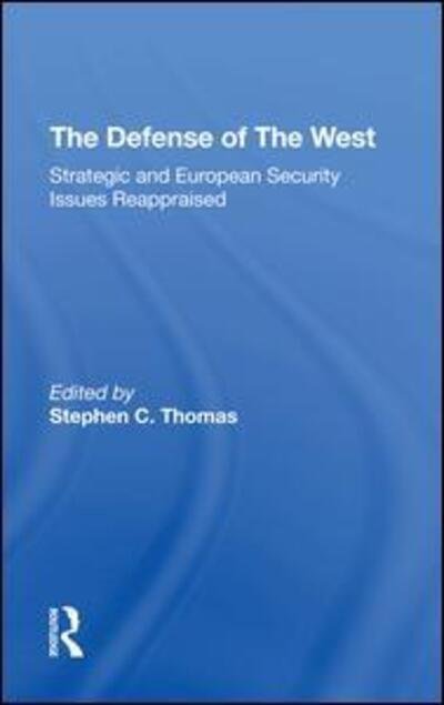 Cover for Robert Kennedy · The Defense Of The West: Strategic And European Security Issues Reappraised (Hardcover Book) (2020)