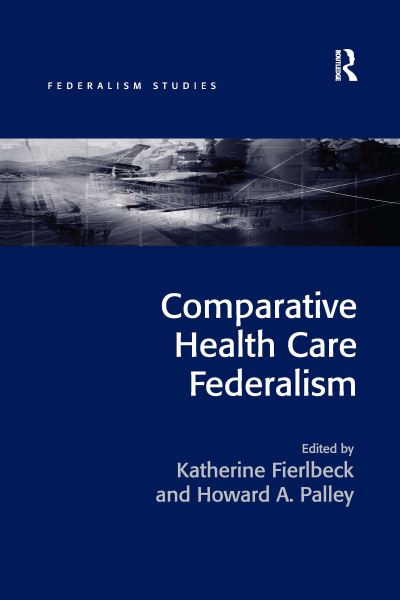 Cover for Katherine Fierlbeck · Comparative Health Care Federalism - Federalism Studies (Paperback Book) (2020)