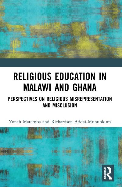 Cover for Addai-Mununkum, Richardson (University of Education, Winneba, Ghana) · Religious Education in Malawi and Ghana: Perspectives on Religious Misrepresentation and Misclusion - Perspectives on Education in Africa (Pocketbok) (2022)