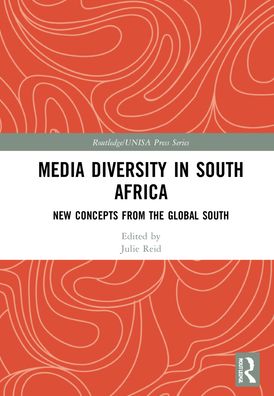 Cover for Julie Reid · Media Diversity in South Africa: New Concepts from the Global South - Routledge / UNISA Press Series (Hardcover Book) (2021)