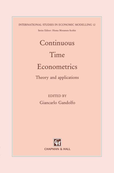 Continuous-Time Econometrics: Theory and applications - International Studies in Economic Modelling - Paul A. Sracic - Kirjat - Chapman and Hall - 9780412450204 - torstai 31. joulukuuta 1992