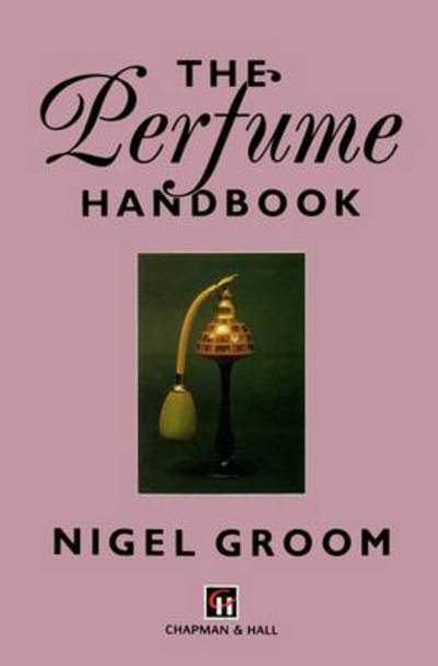 Cover for N. St. J. Groom · The perfume handbook (Book) [1st edition] (1992)