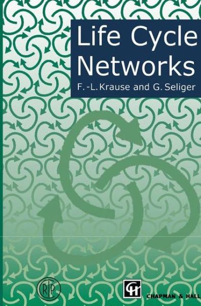 Life Cycle Networks - F-.l. Krause - Books - Chapman and Hall - 9780412827204 - October 31, 1997