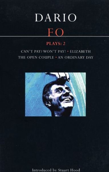 Fo Plays: 2: Can't Pay? Won't Pay!; Elizabeth; The Open Couple; An Ordinary Day - Contemporary Dramatists - Dario Fo - Books - Bloomsbury Publishing PLC - 9780413680204 - March 14, 1994