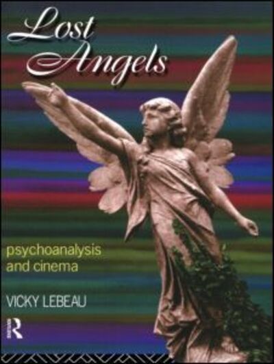 Cover for Vicky Lebeau · Lost Angels: Psychoanalysis and Cinema (Hardcover Book) (1994)