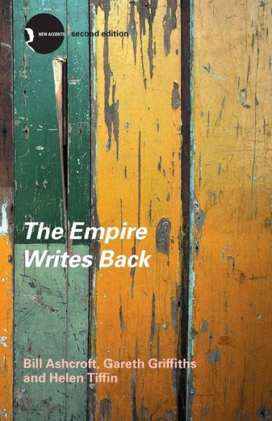 Cover for Ashcroft, Bill (University of New South Wales, Australia) · The Empire Writes Back: Theory and Practice in Post-Colonial Literatures - New Accents (Paperback Book) (2002)