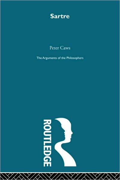 Cover for Caws · Sartre - Arg Philosophers (Paperback Book) (2008)
