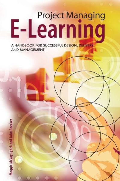 Cover for McVay Lynch, Maggie (Portland State University, USA) · Project Managing E-Learning: A Handbook for Successful Design, Delivery and Management (Paperback Book) (2007)