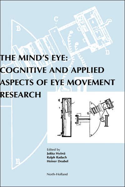 Cover for Jukka Hyona · The Mind's Eye: Cognitive and Applied Aspects of Eye Movement Research (Hardcover Book) (2003)
