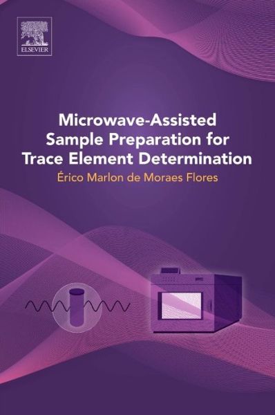 Cover for Erico Marlon Moraes Flores · Microwave-Assisted Sample Preparation for Trace Element Determination (Hardcover Book) (2014)