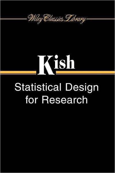 Cover for Kish, Leslie (University of Michigan, Ann Arbor, MI, USA) · Statistical Design for Research - Wiley Classics Library (Pocketbok) [New edition] (2004)