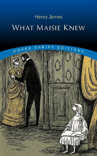 Cover for Henry James · What Maisie Knew - Thrift Editions (Taschenbuch) (2018)