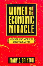 Cover for Mary C. Brinton · Women and the Economic Miracle: Gender and Work in Postwar Japan - California Series on Social Choice and Political Economy (Paperback Book) (1994)