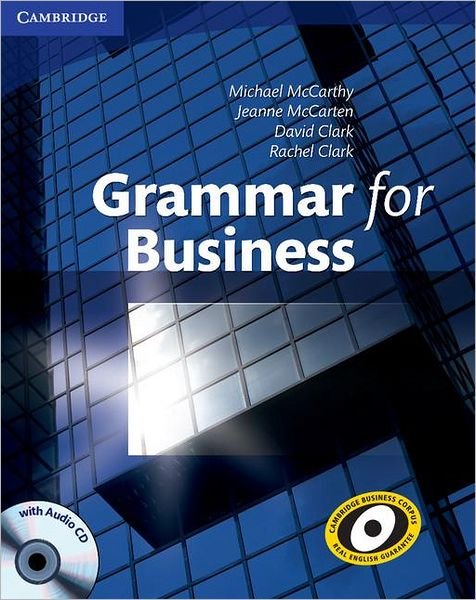 Grammar for Business with Audio CD - Grammar for Business - Michael McCarthy - Kirjat - Cambridge University Press - 9780521727204 - torstai 26. marraskuuta 2009