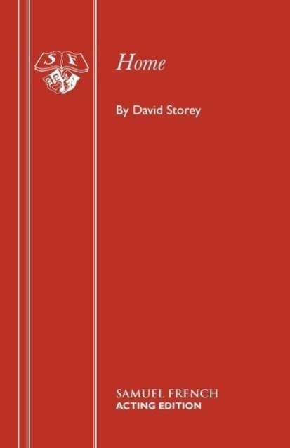 Home - Acting Edition S. - David Storey - Livres - Samuel French Ltd - 9780573012204 - 1 juillet 1971