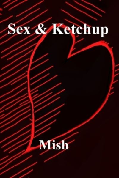 Cover for Mish Murphy · Sex &amp; Ketchup (Paperback Book) (2021)