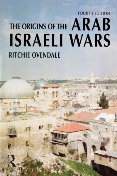 Cover for Ritchie Ovendale · The Origins of the Arab Israeli Wars - Origins Of Modern Wars (Paperback Book) (2004)