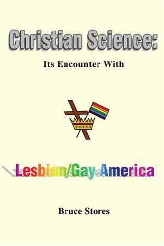 Cover for Bruce Stores · Christian Science: Its Encounter with Lesbian / Gay America (Paperback Book) (2004)