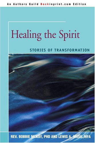 Cover for Barbara Mckay · Healing the Spirit: Stories of Transformation (Paperback Book) (2007)