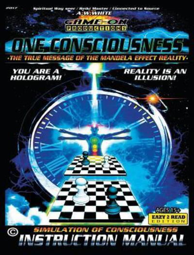 Cover for A. W. White · One Consciousness The True Message Of The Mandela Effect Reality (Hardcover Book) [Eazy 2 Read edition] (2018)