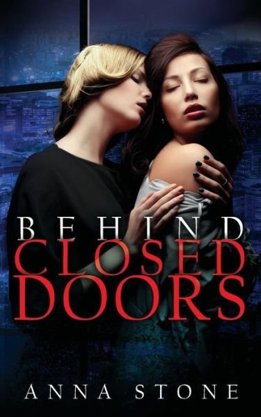 Anna Stone · Behind Closed Doors (Paperback Book) (2018)